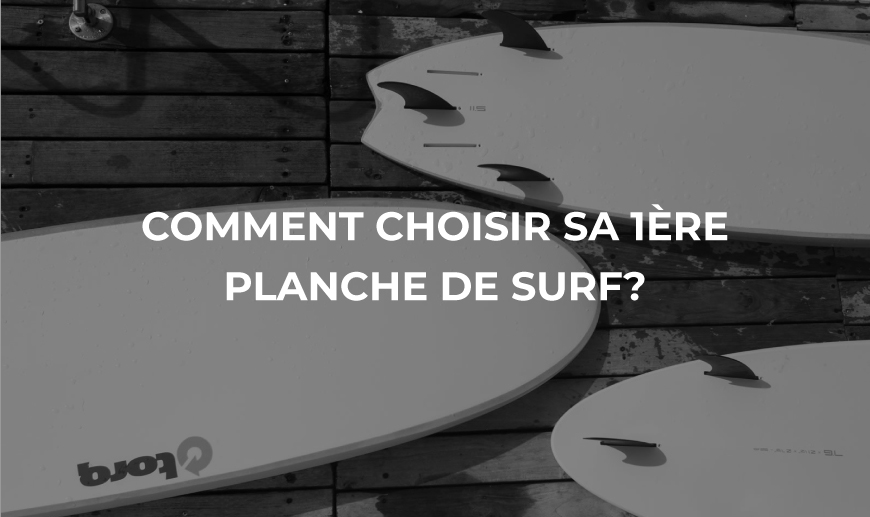 comment choisir sa 1ère planche de surf